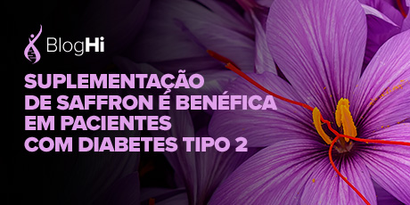 Suplementação de Saffron é Benéfica em Pacientes com Diabetes Tipo 2 Reduz os Marcadores Inflamatórios e Glicemia em Jejum