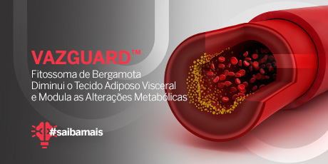 VAZGUARD™ Fitossoma de Bergamota Diminui o Tecido Adiposo Visceral e Modula as Alterações Metabólicas